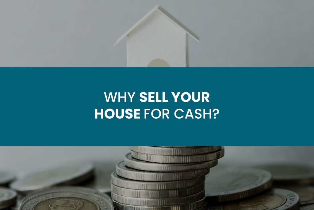 Why sell your house for cash?