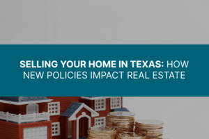 Selling Your Home in Texas: How New Policies Impact Real Estate Red House and Cash